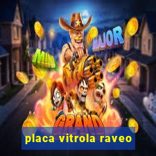 placa vitrola raveo